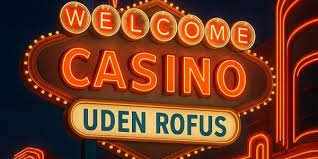Casino Uden Rufus Find Dit Perfecte Spillemiljø